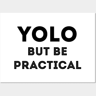 YOLO But Be Practical Posters and Art